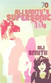 Cover von Ali Smith's Supersonic 70s
