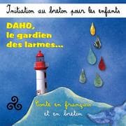 Cover von Initiation au breton pour les enfants - Daho, le gardien des larmes (Conte en français et en breton)