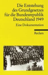 Cover von Die Entstehung des Grundgesetzes der Bundesrepublik Deutschland 1949