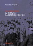 Cover von Die Juden Wiens im Zeitalter Kaiser Franz Josephs