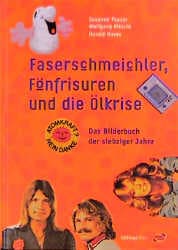 Cover von Faserschmeichler, Fönfrisuren und die Ölkrise
