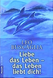 Cover von Liebe das Leben, Das Leben liebt dich