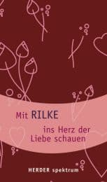 Cover von Mit Rilke ins Herz der Liebe schauen
