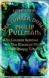 Cover von Der Führer durch Phillip Pullmans 'Der Goldene Kompass/Das Magische Messer/Das Bernstein-Teleskop'