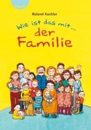 Cover von Wie ist das mit der Familie