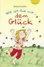 Cover von Wie ist das mit...dem Glück