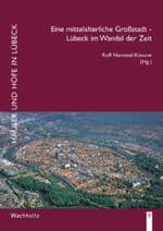 Cover von Eine mittelalterliche Großstadt - Lübeck im Wandel der Zeit