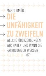 Cover von Die Unfähigkeit zu zweifeln