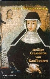 Cover von Die heilige Crescentia von Kaufbeuren