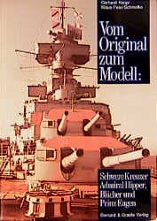Cover von Vom Original zum Modell: Schwere Kreuzer Admiral Hipper, Blücher und Prinz Eugen