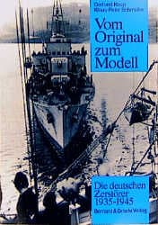 Cover von Vom Original zum Modell: Die deutschen Zerstörer 1935-1945