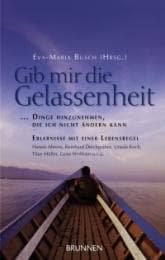 Cover von Gib mir die Gelassenheit, Dinge hinzunehmen, die ich nicht ändern kann