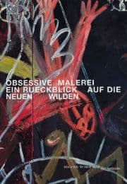 Cover von Obsessive Malerei: Ein Rückblick auf die Neuen Wilden