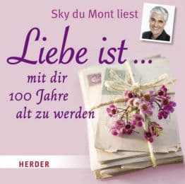 Cover von Liebe ist ...mit Dir 100 Jahre alt zu werden