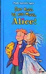 Cover von Der Kuss ist ein Muss, Alice!