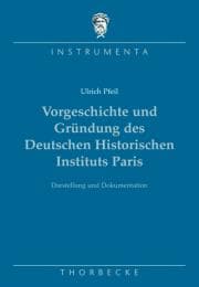 Cover von Vorgeschichte und Gründung des Deutschen Historischen Instituts Paris