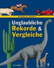 Cover von Unglaubliche Rekorde & Vergleiche