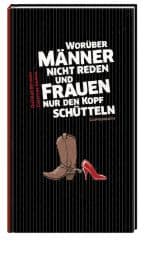 Cover von Worüber Männer nicht reden und Frauen nur den Kopf schütteln