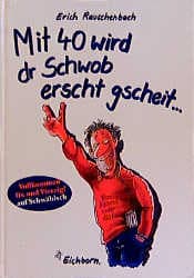 Cover von Mit 40 wird dr Schwob erscht gscheit