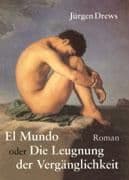 Cover von El Mundo oder Die Leugnung der Vergänglichkeit