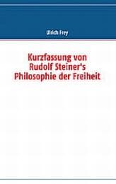 Cover von Kurzfassung von Rudolf Steiner's Philosophie der Freiheit
