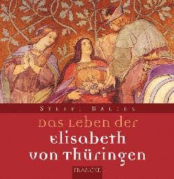 Cover von Das Leben der Elisabeth von Thüringen