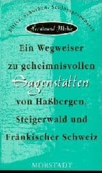 Cover von Ein Wegweiser zu geheimnisvollen Sagenstätten von Haßbergen, Steigerwald und Fränkischer Schweiz