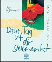 Cover von Dieser Tag ist dir geschenkt