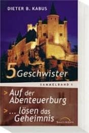 Cover von 5 Geschwister auf der Abenteuerburg/5 Geschwister lösen das Geheimnis