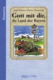 Cover von Gott mit dir, du Land der Bayern