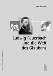 Cover von Ludwig Feuerbach und die Welt des Glaubens
