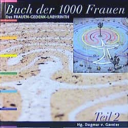 Cover von Buch der 1000 Frauen. Das Frauen-Gedenk-Labyrinth / Buch der 1000 Frauen. Das Frauen-Gedenk-Labyrinth