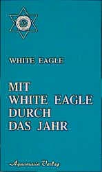 Cover von Mit White Eagle durch das Jahr