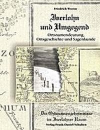Cover von Iserlohn und Umgegend: Ortsnamendeutung, Ortsgeschichte und Sagenkunde