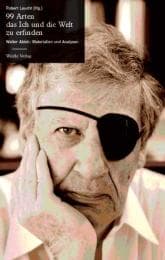 Cover von 99 Arten, das Ich und die Welt zu erfinden