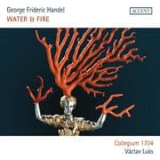 Cover von Water & Fire - Water Music & Music for the Royal Fireworks