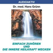 Cover von Einfach zuhören und die innere Heilkraft wecken