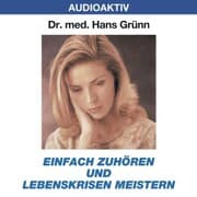Cover von Einfach zuhören und Lebenskrisen meistern