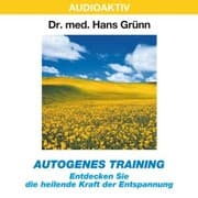 Cover von Autogenes Training - Entdecken Sie die heilende Kraft der Entspannung