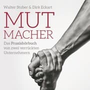 Cover von Mutmacher - Das Praxishandbuch von;zwei verrückten Unternehmern