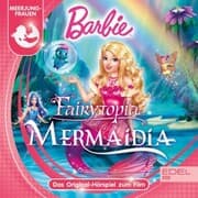 Cover von Barbie Fairytopia - Mermaidia (Das Original-Hörspiel zum Film)