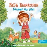 Cover von Bella Baumädchen-Du kannst alles sein! (Das Hörspiel zum Buch)