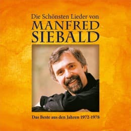 Cover von Die schönsten Lieder von Manfred Siebald
