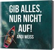 Cover von Gib alles, nur nicht auf!