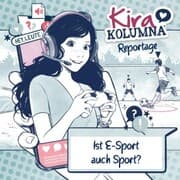 Cover von Kira Kolumna, Kira Kolumna Reportage, Ist E-Sport auch Sport?