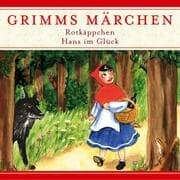 Cover von Grimms Märchen, Rotkäppchen / Hans im Glück