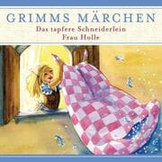 Cover von Grimms Märchen, Das tapfere Schneiderlein/ Frau Holle