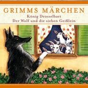 Cover von Grimms Märchen, König Drosselbart/ Der Wolf und die sieben Geißlein