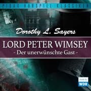 Cover von Lord Peter Wimsey: Der unerwünschte Gast (Wdr-Fassung)