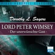 Cover von Lord Peter Wimsey: Der unerwünschte Gast (Wdr-Fassung)